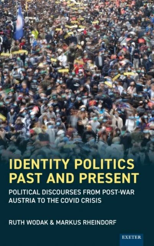 Identity Politics Past and Present av Ruth Wodak, Markus Rheindorf