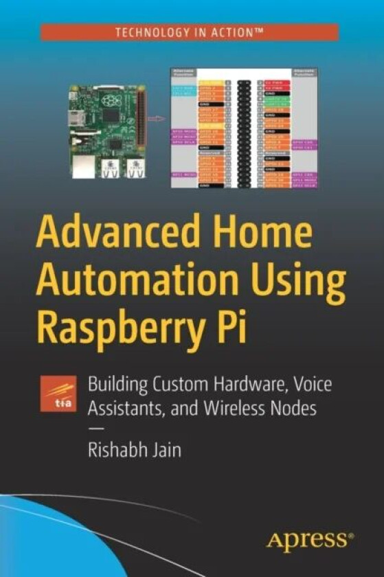 Advanced Home Automation Using Raspberry Pi av Rishabh Jain