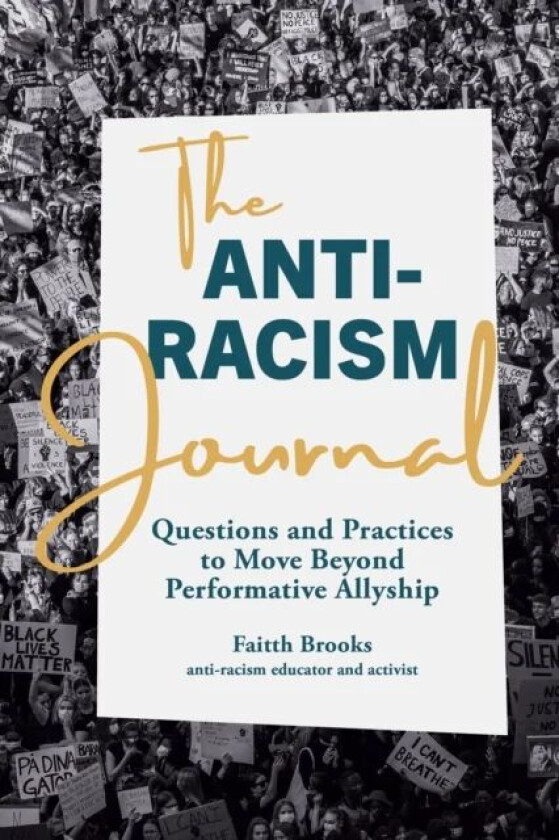 The Anti-Racism Journal av Faitth Brooks