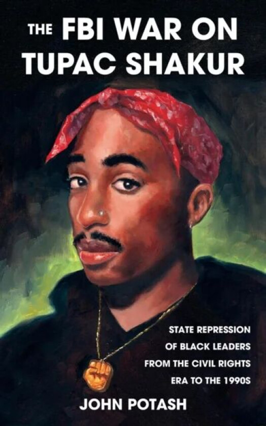 The FBI War On Tupac Shakur av John Potash