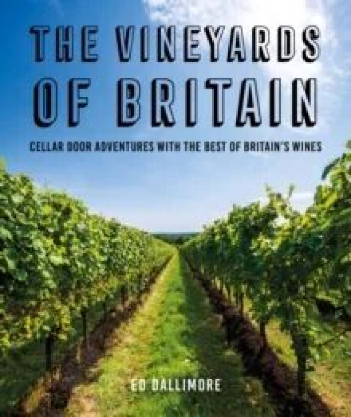 The Vineyards of Britain av Ed Dallimore