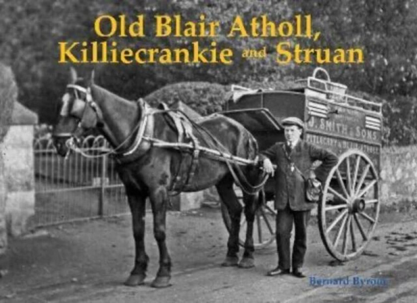 Old Blair Atholl, Killiecrankie and Struan av Bernard Byrom