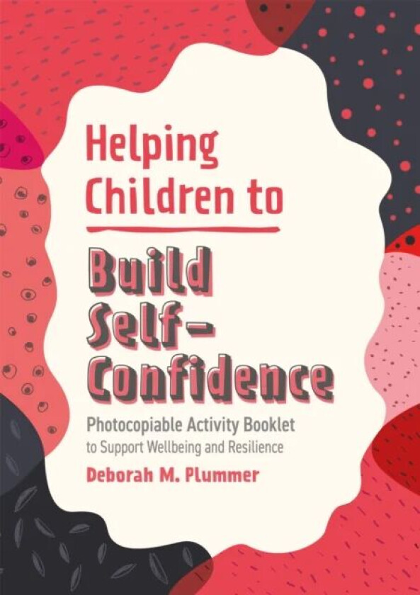 Helping Children to Build Self-Confidence av Deborah Plummer