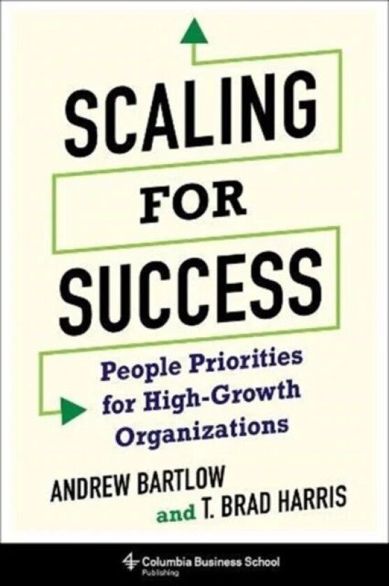 Scaling for Success av Dr. T. Brad Harris, Andrew C. Bartlow