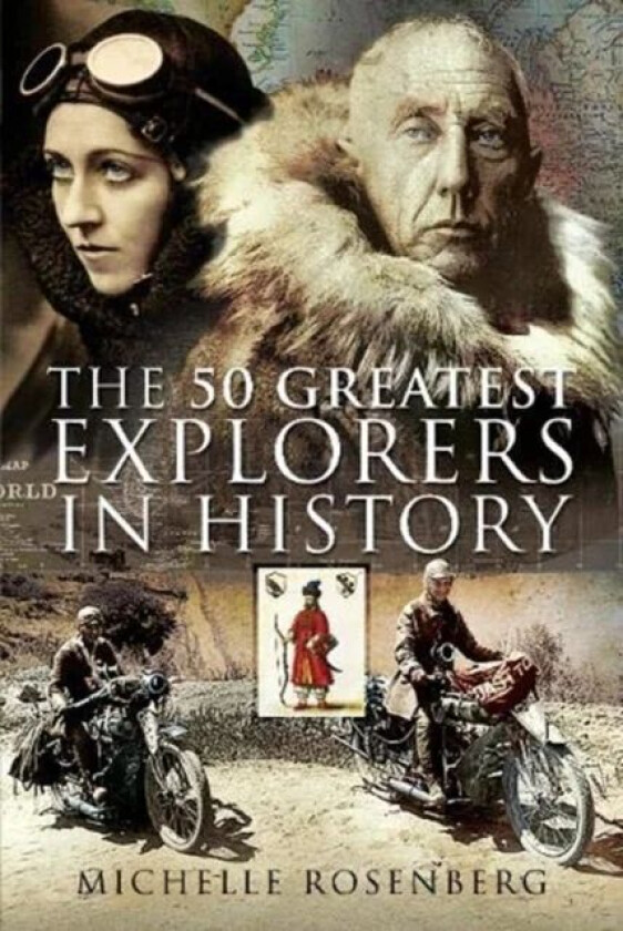 The 50 Greatest Explorers in History av Michelle Rosenberg