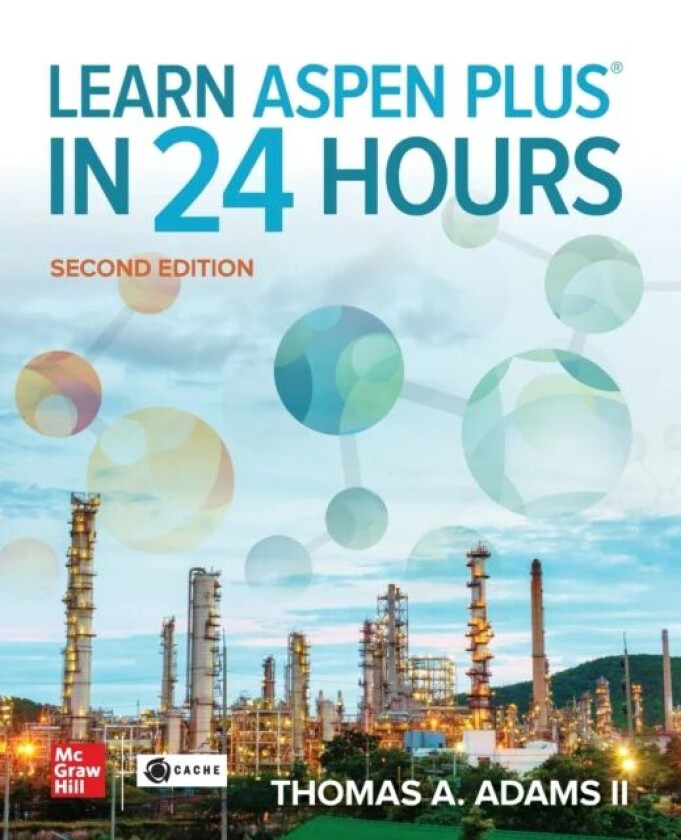 Learn Aspen Plus in 24 Hours, Second Edition av Thomas A. Adams II