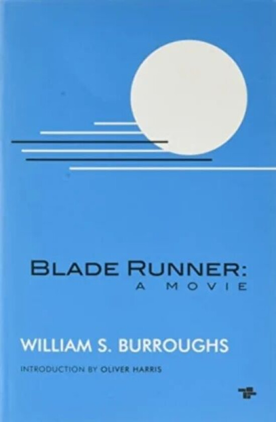 Blade Runner: A Movie (new Edition) av William S. Burroughs