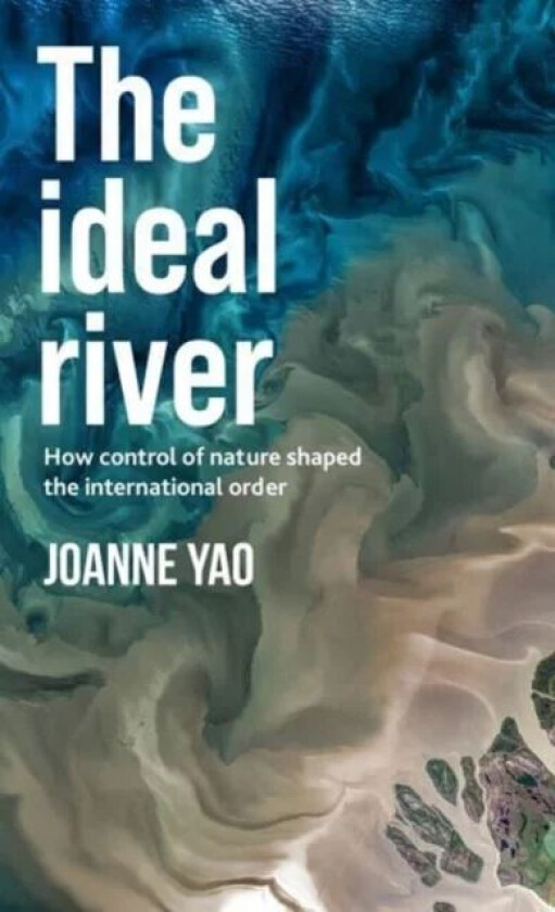 The Ideal River av Joanne Yao