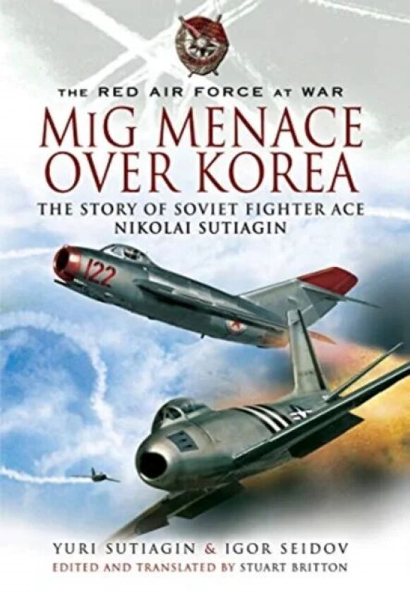 MIG Menace Over Korea av Yuri Sutiagin