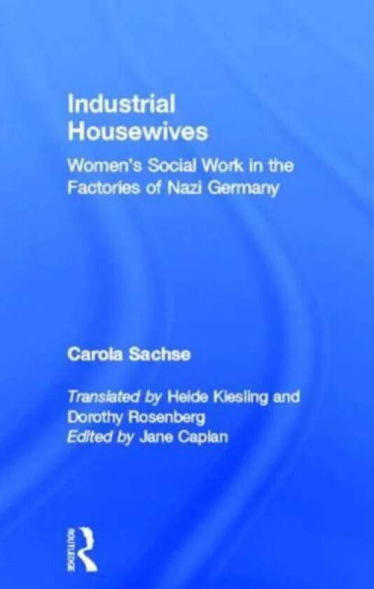 Industrial Housewives av Carola Sachse