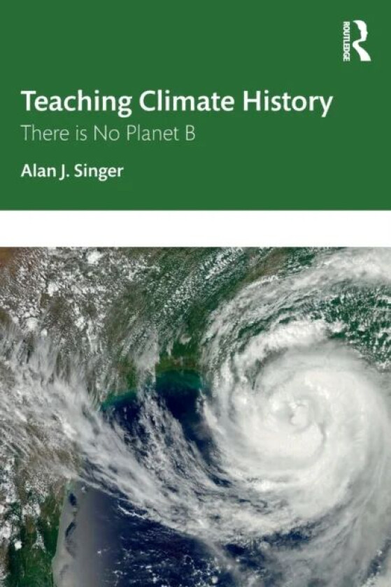 Teaching Climate History av Alan J. (Hofstra University USA) Singer