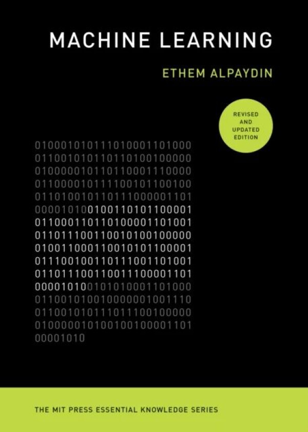 Machine Learning, revised and updated edition av Ethem Alpaydin
