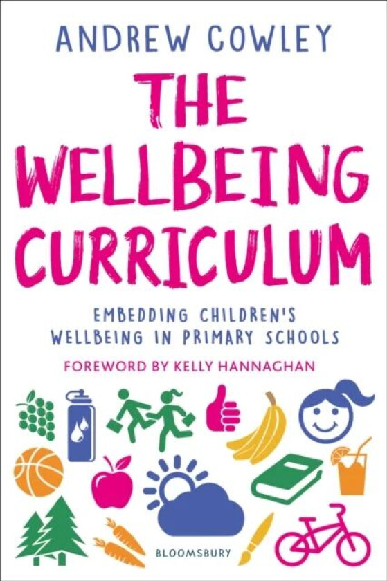 The Wellbeing Curriculum av Andrew (Education Leader UK) Cowley