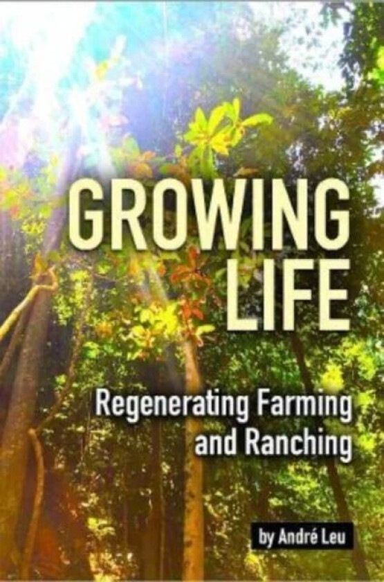 Growing Life av Andre Leu