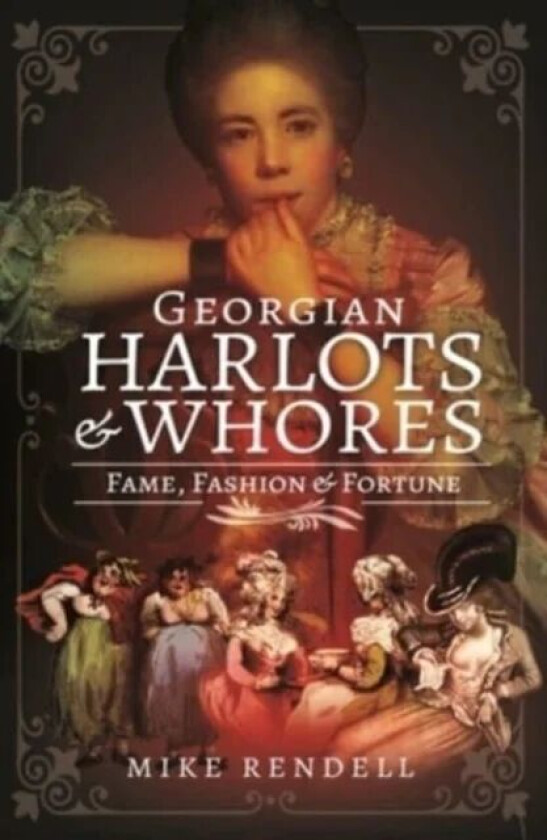 Georgian Harlots and Whores av Mike Rendell