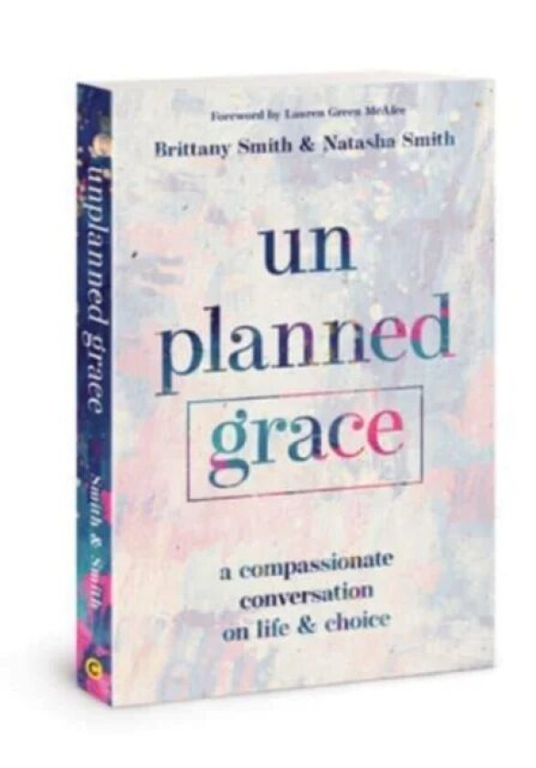 Unplanned Grace av Brittany Smith, Natasha Smith