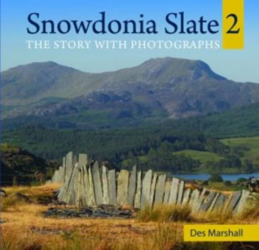 Compact Wales: Snowdonia Slate 2 - The Story with Photographs av Des Marshall
