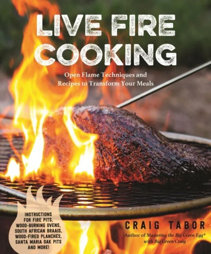 Live Fire Cooking av Craig Tabor