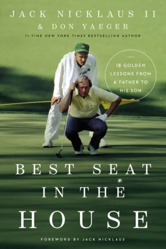 Best Seat in the House av Jack Nicklaus II, Don Yaeger