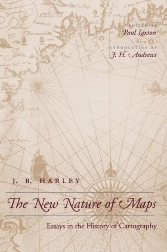 The New Nature of Maps av J. B. Harley