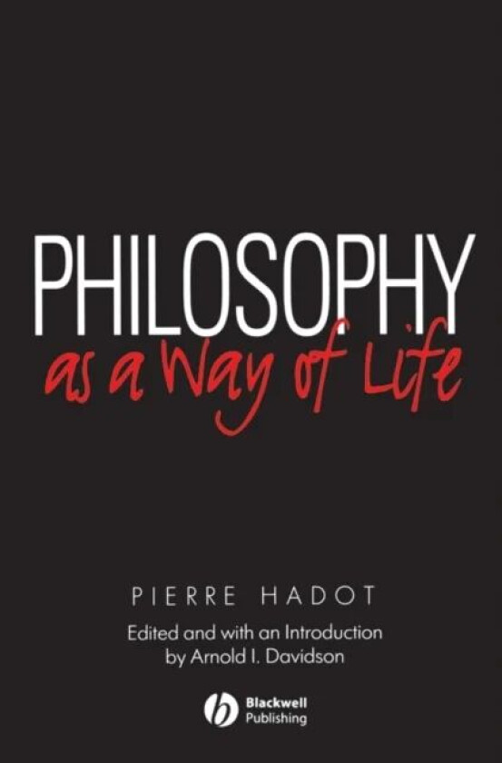 Philosophy as a Way of Life av Pierre Hadot