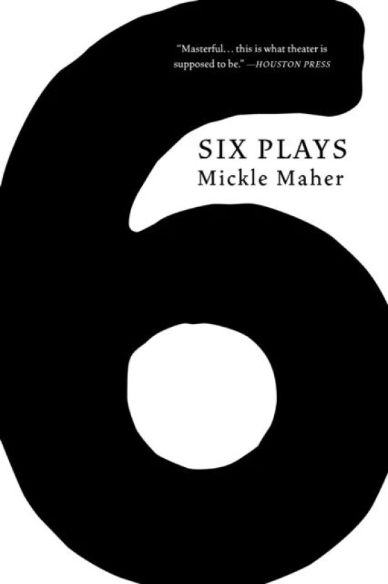Six Plays av Mickle Maher