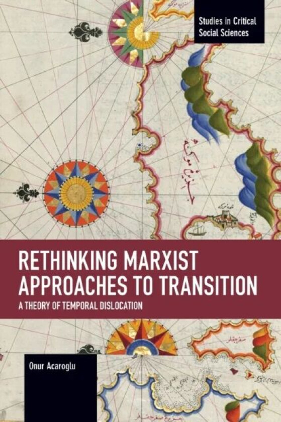 Rethinking Marxist Approaches to Transition av Onur Acaroglu