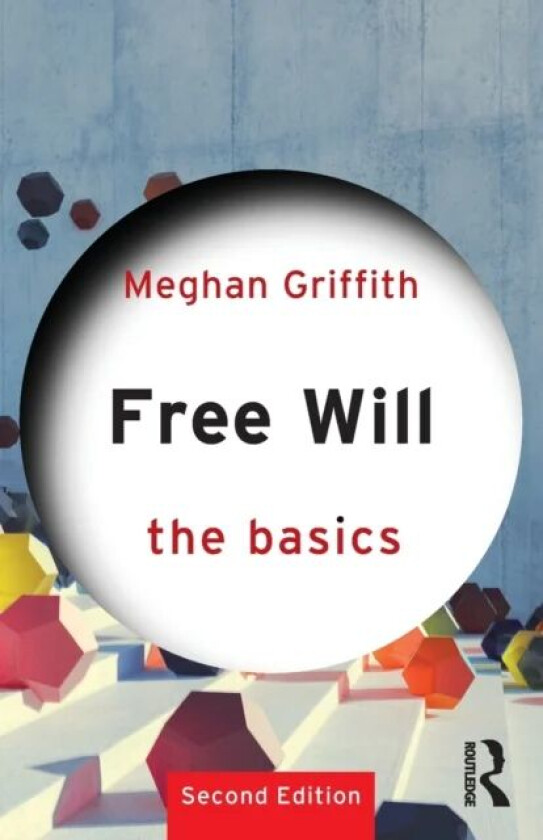 Free Will: The Basics av Meghan Griffith