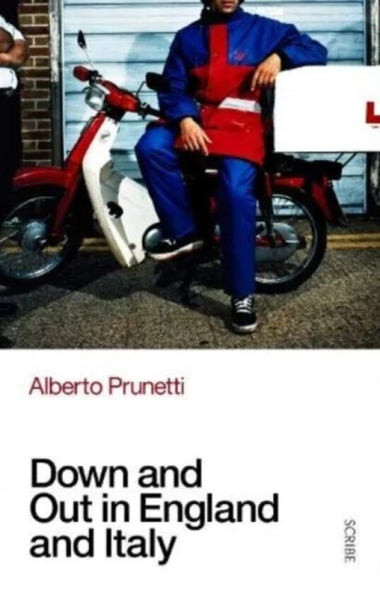 Down and Out in England and Italy av Alberto Prunetti