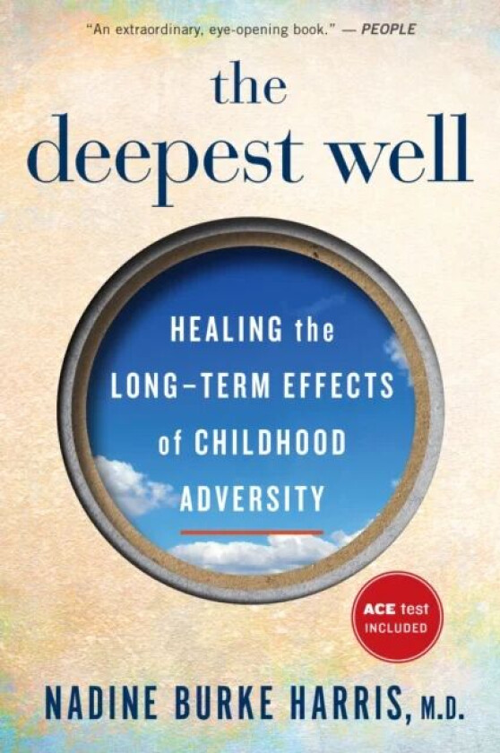 The Deepest Well av Nadine Burke Harris