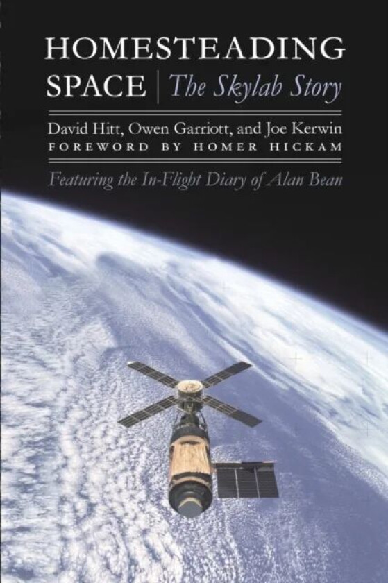 Homesteading Space av David Hitt, Owen Garriott, Joe Kerwin, Alan L. Bean