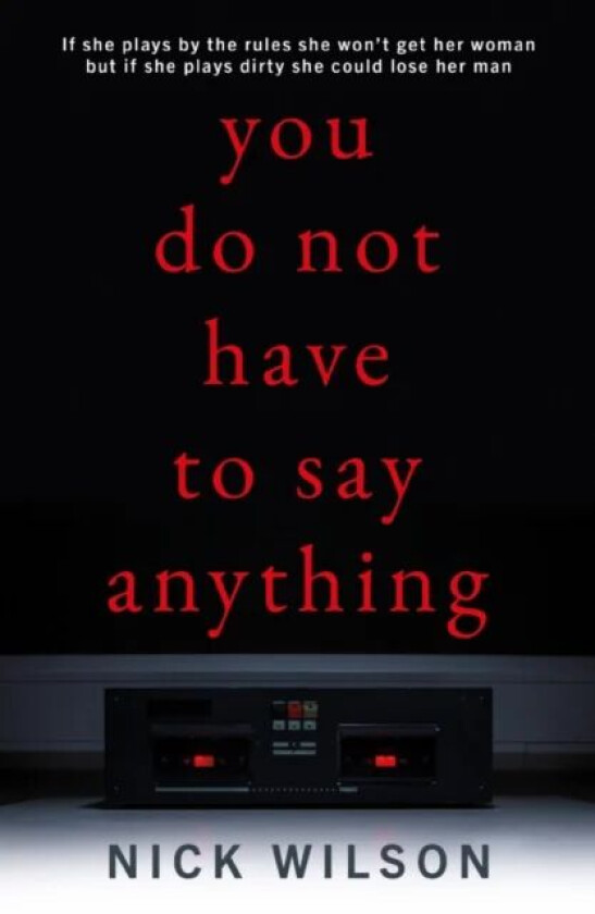 You Do Not Have to Say Anything av Nick Wilson