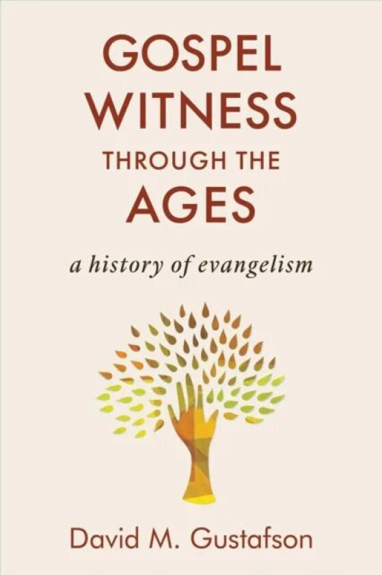 Gospel Witness Through the Ages av David M Gustafson