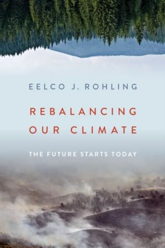 Rebalancing Our Climate av Eelco J. (Professor of Ocean and Climate Change Professor of Ocean and Climate Change Australian National University) Rohli