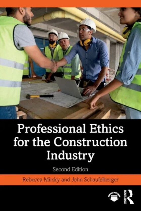 Professional Ethics for the Construction Industry av Rebecca (Boise State University USA) Mirsky, Sch