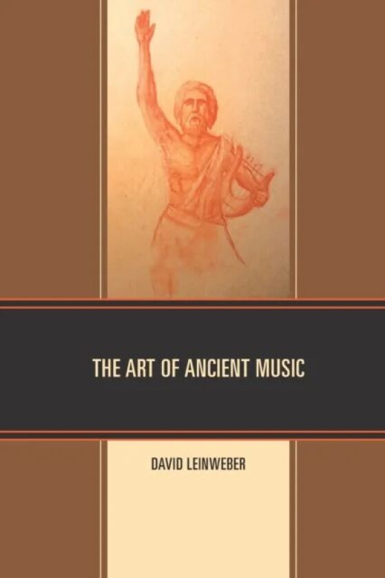 The Art of Ancient Music av David Walter Leinweber