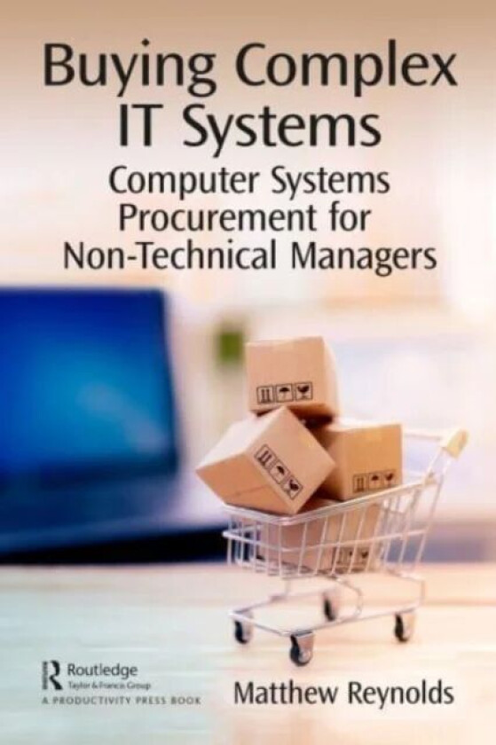 Buying Complex IT Systems av Matthew Reynolds