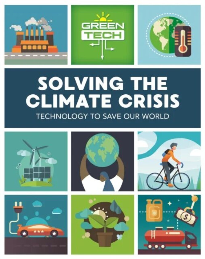 Green Tech: Solving the Climate Crisis av Alice Harman