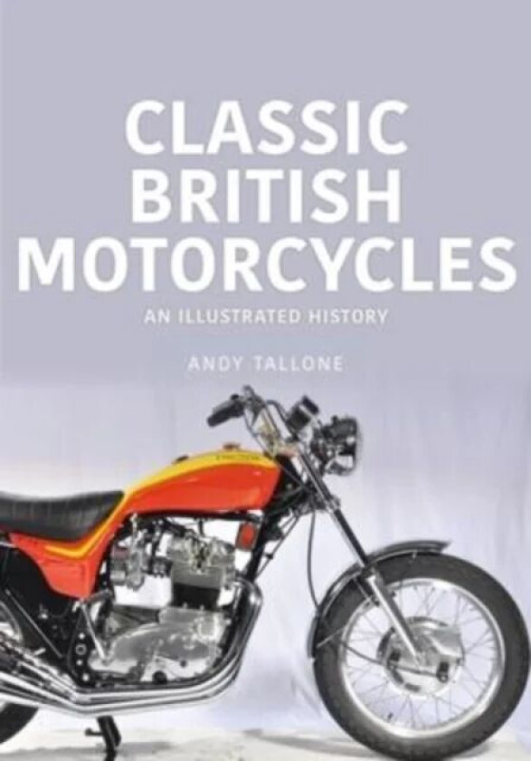 Classic British Motorcycles av Andy Tallone