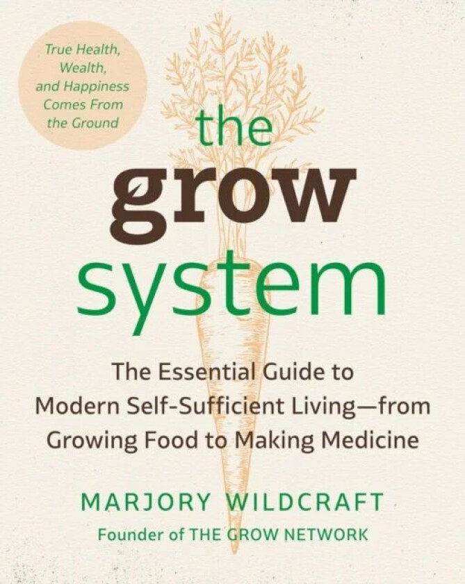 The Grow System av Marjory Wildcraft