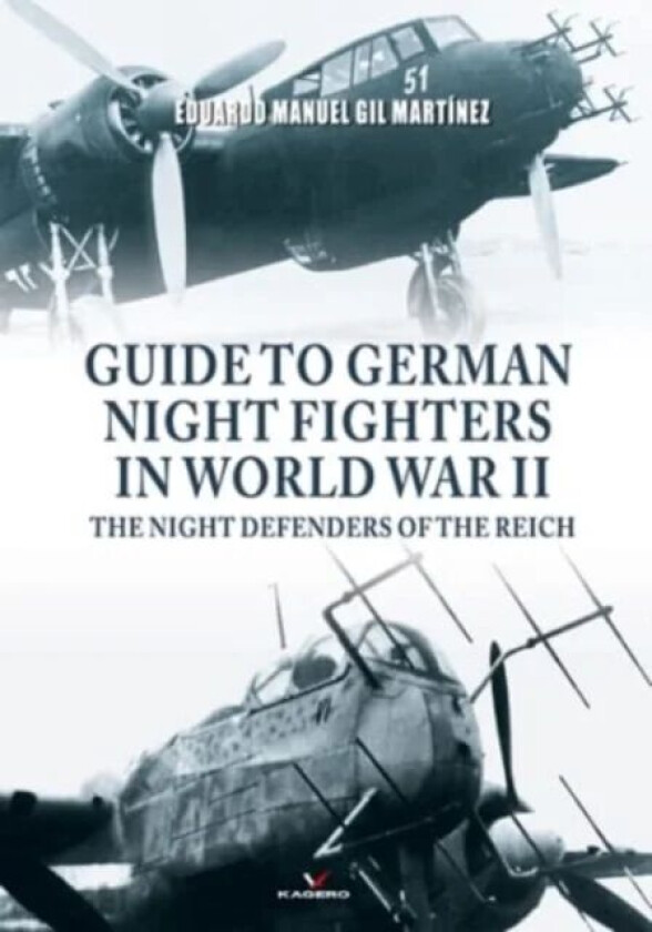 Guide to German Night Fighters in World War II av Eduardo Manuel Gil Martinez