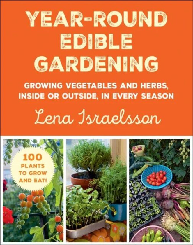 Year-Round Edible Gardening av Lena Israelsson