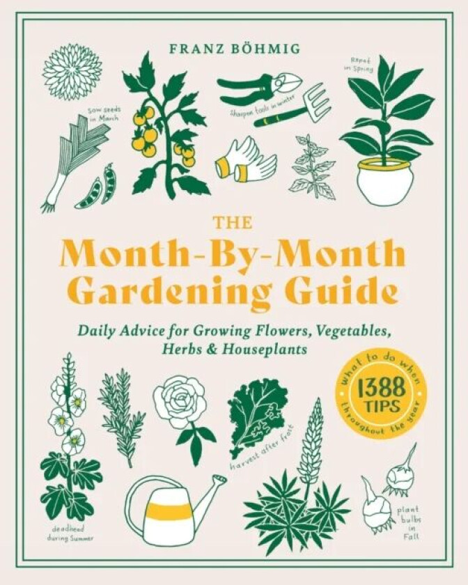 The Month-by-Month Gardening Guide av Franz Bohmig