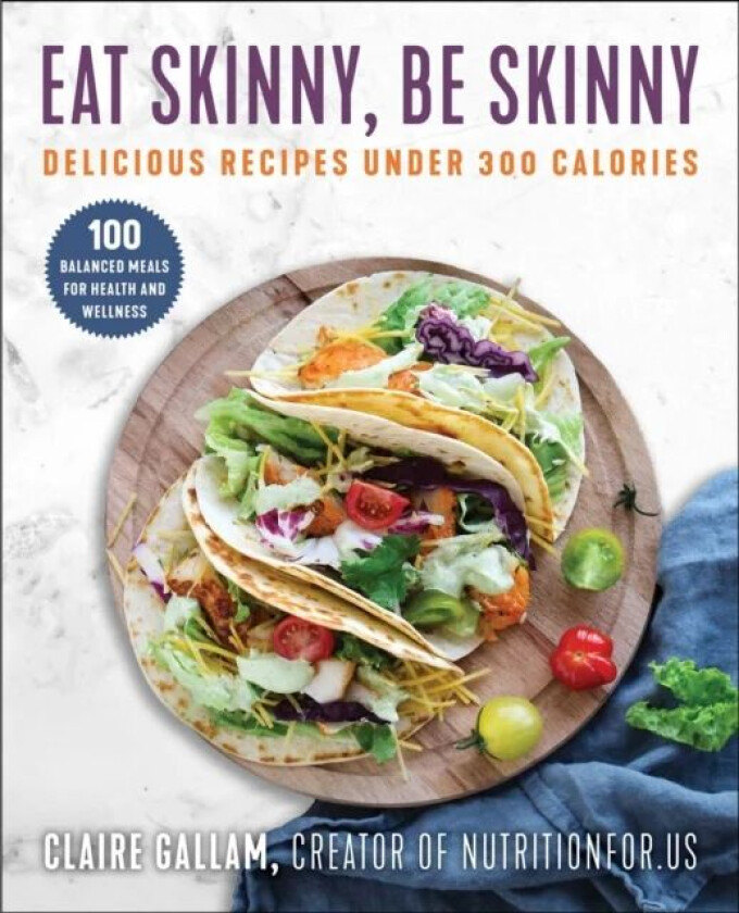 Eat Skinny, Be Skinny av Claire Gallam