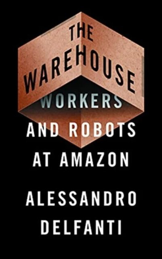 The Warehouse av Alessandro Delfanti