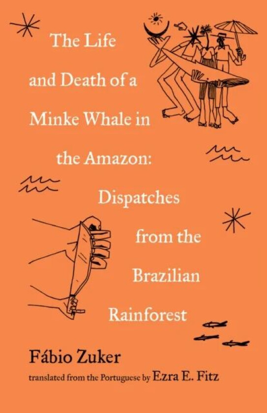 The Life and Death of a Minke Whale in the Amazon av Fabio Zuker