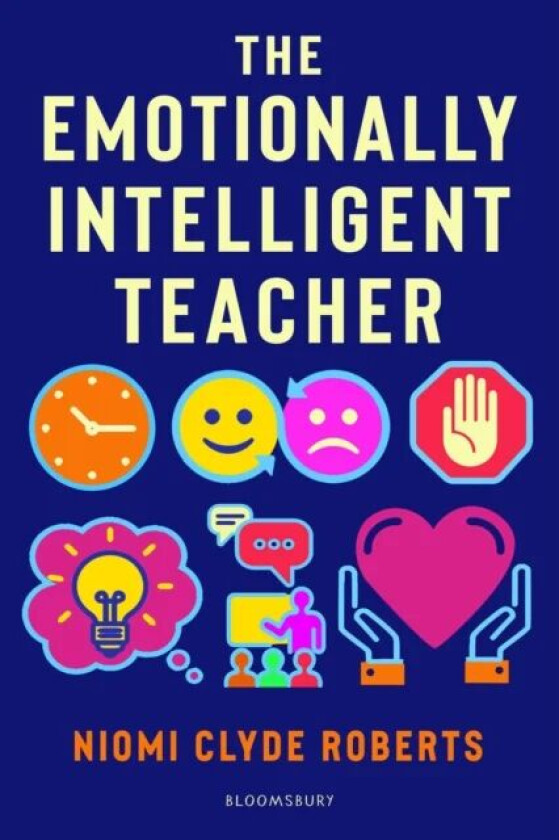 The Emotionally Intelligent Teacher av Niomi Clyde Roberts