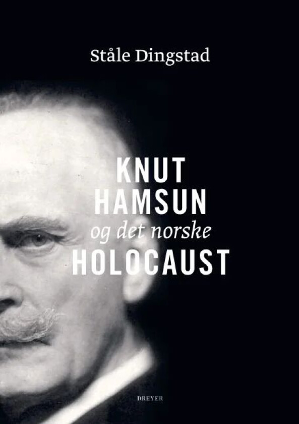 Knut Hamsun og det norske Holocaust av Ståle Dingstad