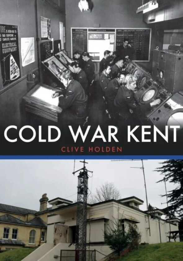 Cold War Kent av Clive Holden