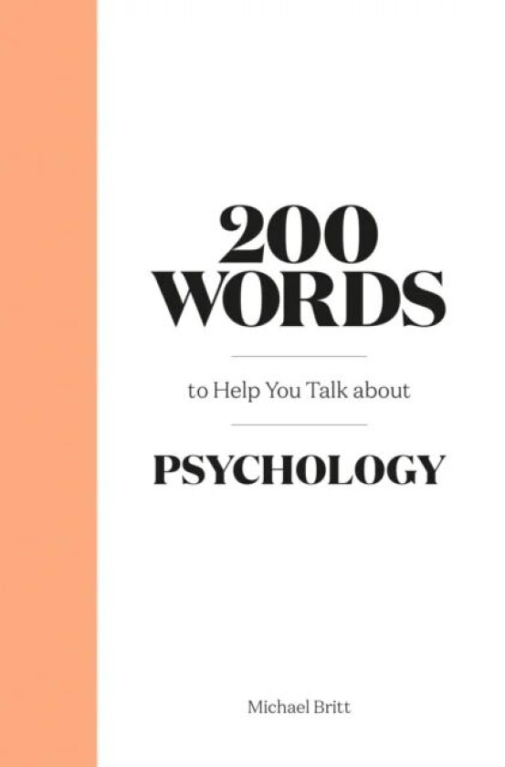 200 Words to Help You Talk About Psychology av Michael Britt